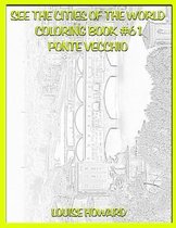 See the Cities of the World Coloring Book #61 Ponte Vecchio