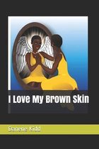 I Love My Brown Skin