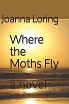 Where the Moths Fly