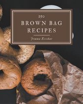 150 Brown Bag Recipes