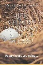 Life: Order?! Me: Sunny Side Up Please!