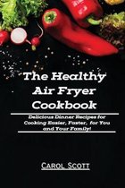 The Healthy Air Fryer Cookbook