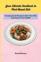 Your Ultimate Handbook to Plant-Based Diet