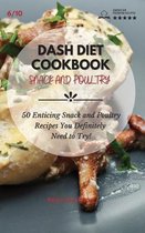 Dash Diet Cookbook Snack and Poultry