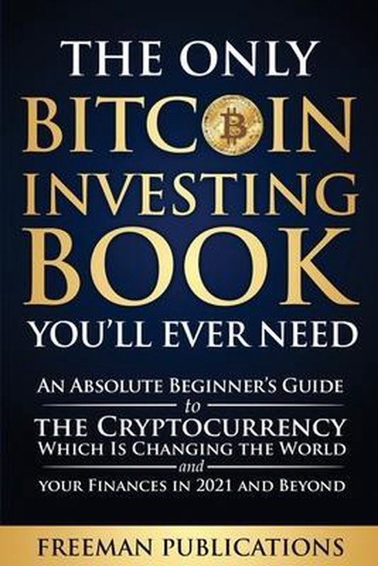 The Only Bitcoin Investing Book You'll Ever Need - cover