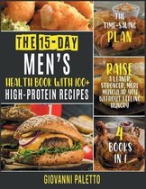 The 15-Day Men's Health Book with 100+ High-Protein Recipes [4 IN 1]