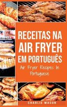 Receitas Na Air Fryer Em Portugues/ Air Fryer Recipes In Portuguese