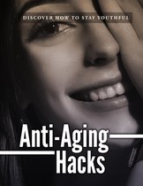 1 - Anti-Aging Hacks