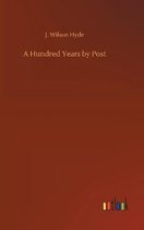 A Hundred Years by Post