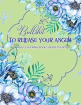 Bullshit To Release Your Anger