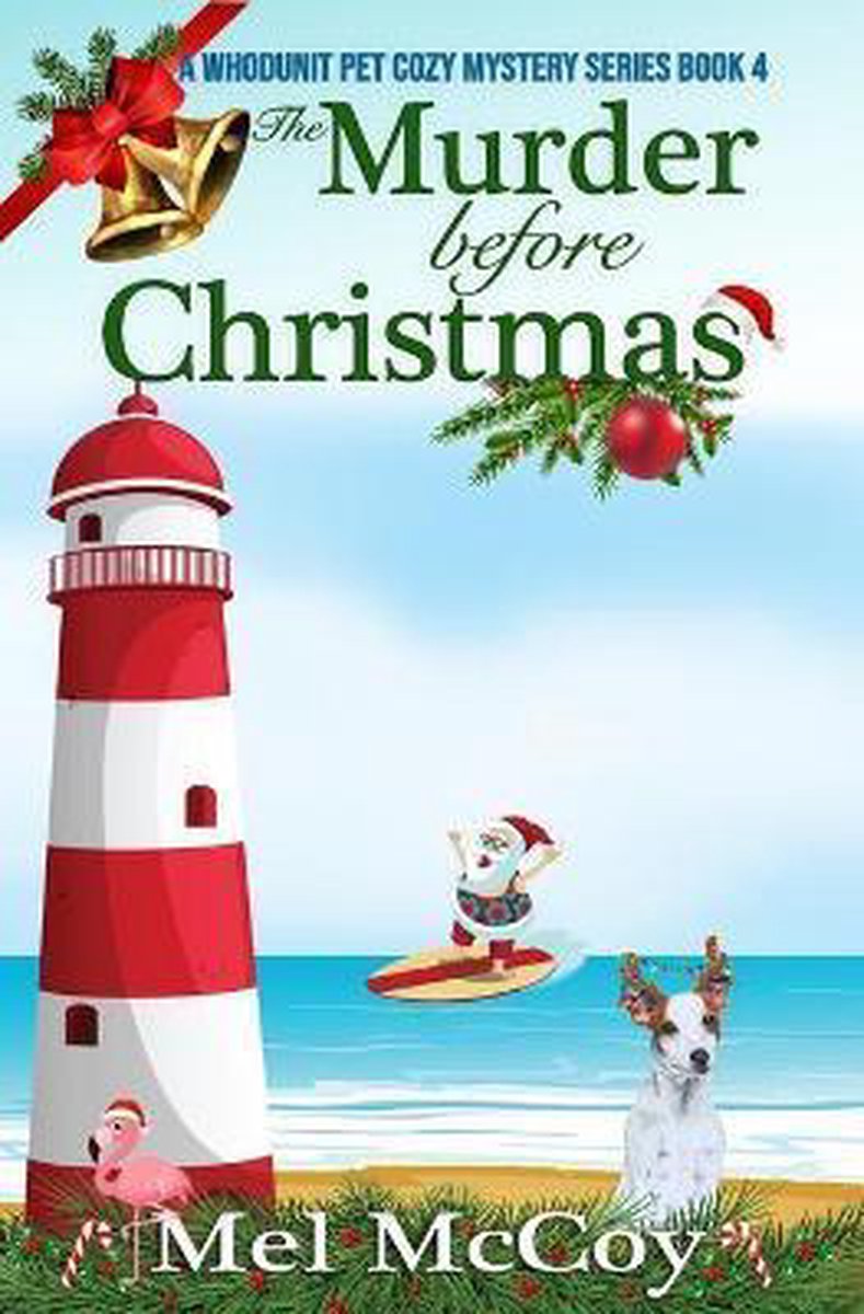 A Whodunit Pet Cozy Mystery-The Murder Before Christmas (A Whodunit Pet Cozy Mystery Series Book 4) - Mel Mccoy