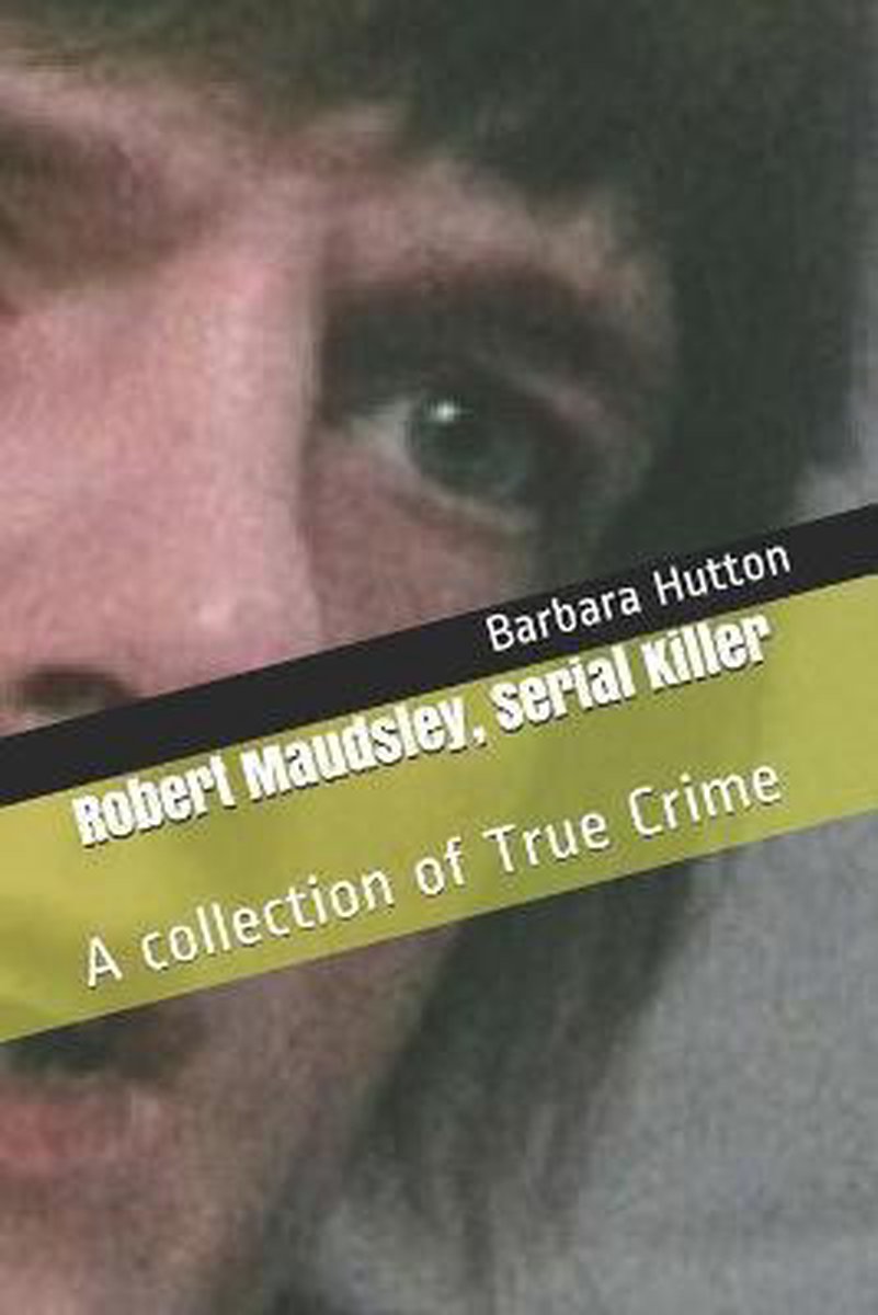 Robert Maudsley, Serial Killer - Barbara Hutton