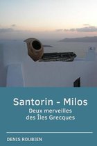 Voyage Dans La Culture Et Le Paysage- Santorin - Milos. Deux merveilles des Îles Grecques