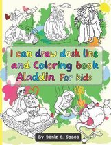 I can draw dash line and Coloring book Aladdin For kids