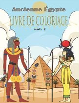 Ancienne Égypte Livre de Coloriage Vol.1