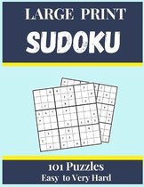 Sudoku Large Print 101 Puzzles Easy to Very Hard