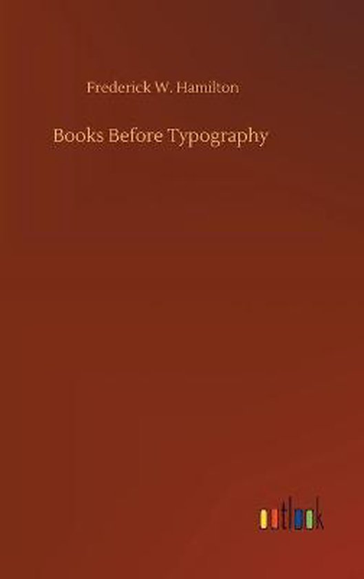 Books Before Typography, Frederick W Hamilton | 9783752376975 | Boeken ...