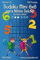 Sudoku Mini 6x6 para Ninos Deluxe - De Facil a Dificil - Volumen 12 - 333 Puzzles