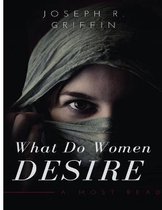 What Do Women Desire?