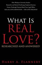 What is Real Love? Researched and Answered!