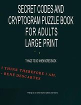 Secret codes and Cryptogram puzzle book for adults large print things to do when bored book