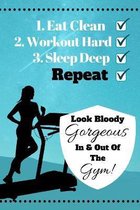 Eat Clean, Workout Hard, Sleep Deep, Repeat...