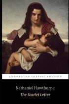 The Scarlet Letter by Nathaniel Hawthorne (Annotated Edition)  Historical Fiction, Romantic Novel