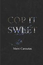 Cop It Sweet