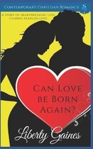 Can Love Be Born Again?