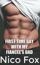 First Time Gay with My Fiancee's Dad