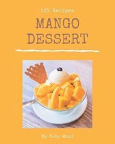 123 Mango Dessert Recipes