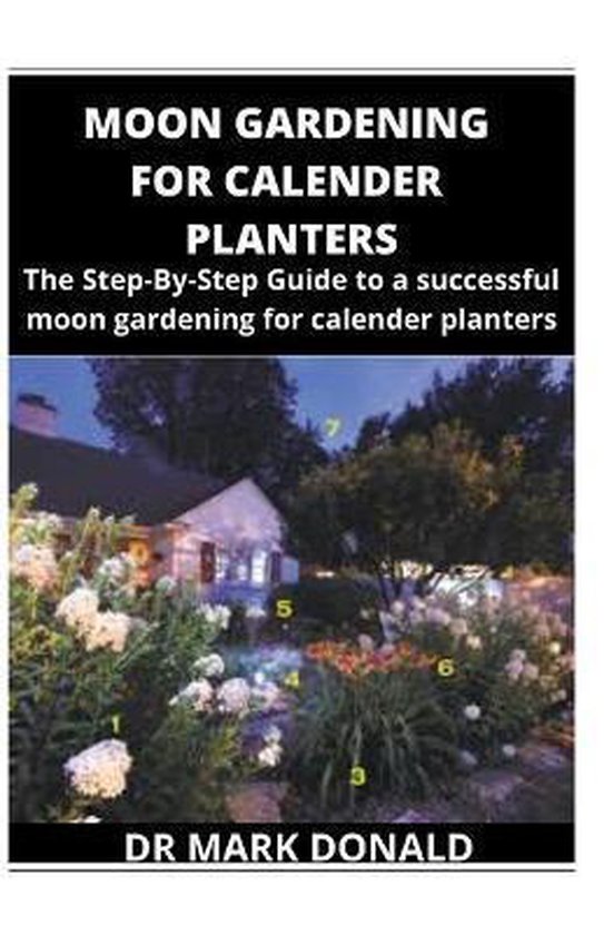 Moon Gardening for Calendar Planters, Mark Donald 9798668690572