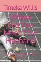 Where Did You Meet Your Husband
