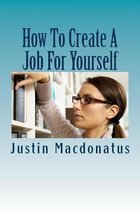 How To Create A Job For Yourself