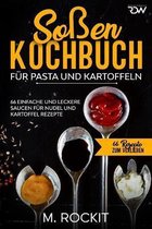 66 Rezepte Zum Verlieben- Soßen Kochbuch, Für Pasta und Kartoffeln.