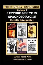 Serie Impara Lo Spagnolo- Letture Scelte in Spagnolo Facile Volume 4