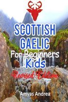 Scots Gaelic Revised Edition- Scottish Gaelic for Beginners Kids Revised Edition