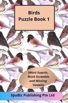 Birds Puzzle Book 1 (Word Search, Word Scramble and Missing Vowels)