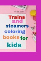 - color time- Trains and steamers coloring books for kids