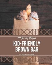 222 Yummy Kid-Friendly Brown Bag Recipes