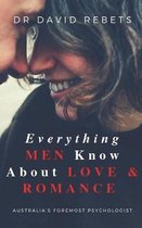 Everything Men Know About Love & Romance