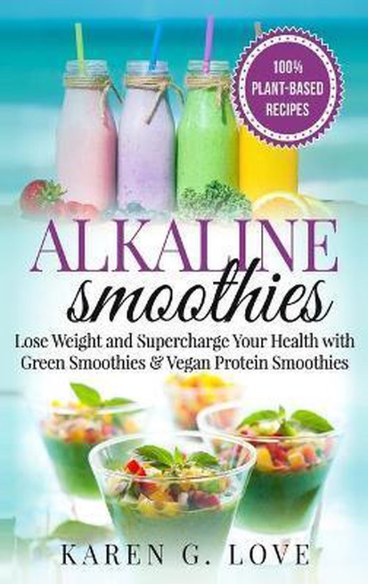 Vegan, Plant-Based, Alkaline- Alkaline Smoothies - cover