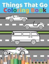 Things That Go Coloring Book