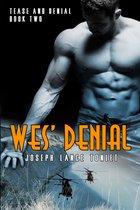 Tease and Denial 2 - Wes' Denial: Tease and Denial Book Two