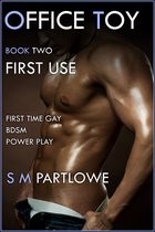 Office Toy - First Use : First Time Gay BDSM Power Play (Series Book Two)