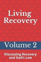 Living Recovery: Volume Two