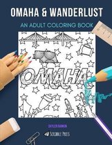 Omaha & Wanderlust: AN ADULT COLORING BOOK