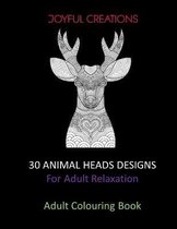 30 Animal Heads Designs: For Adult Relaxation: Adult Colouring Book