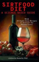 Sirtfood Diet, a Science Based Guide