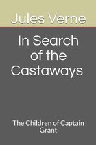 In Search of the Castaways The Children of Captain Grant